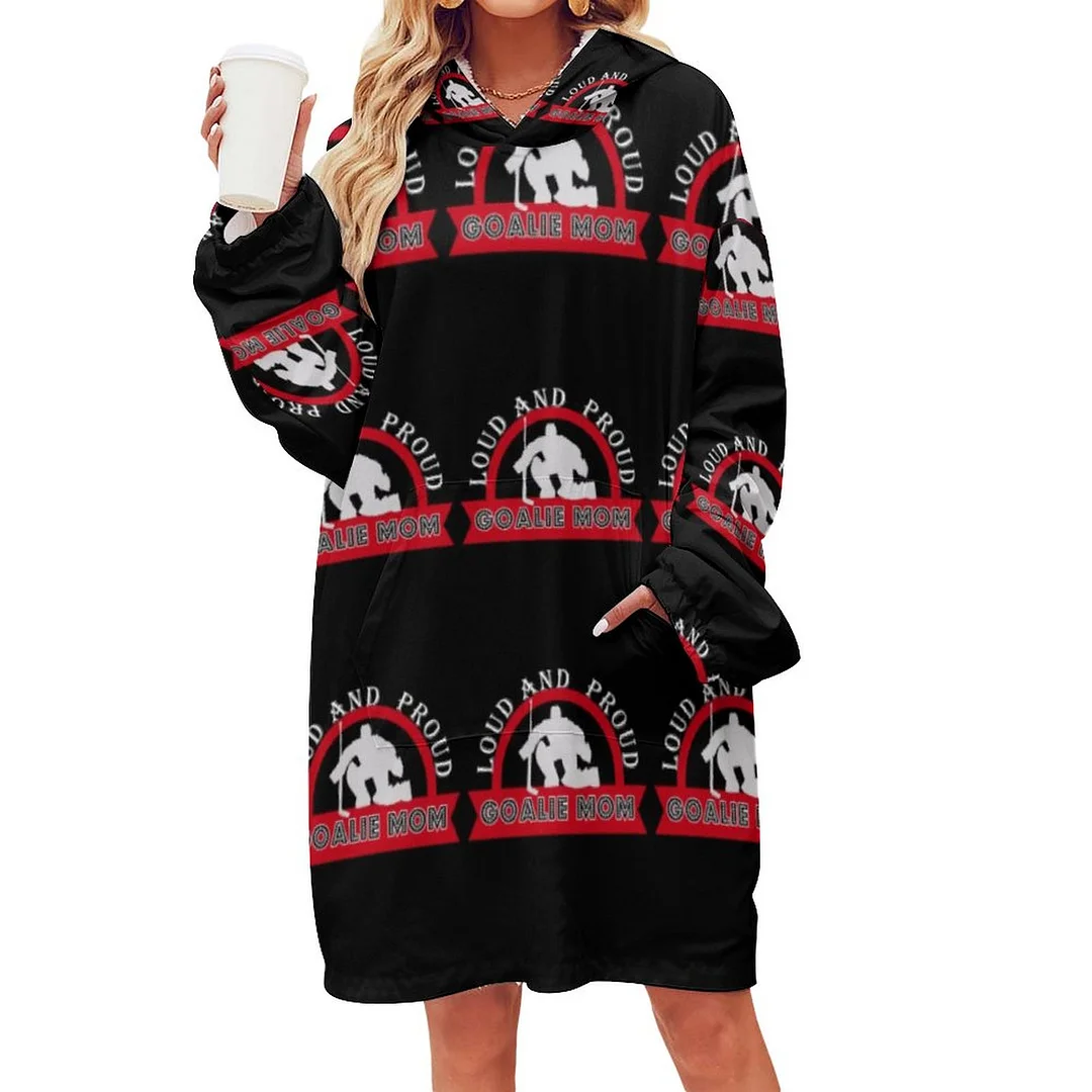 Hockey Goalie Moms Are Loud And Proud Oversized Sherpa Fleece Sweatshirt Blanket Hoodie Warm Cozy Wearable Tops with Pocket