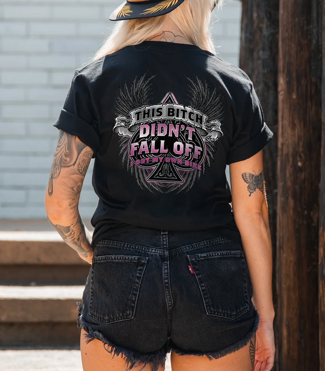 This Bitch Didn't Fall Off I Got My Own Bike T-shirt - Devcarry