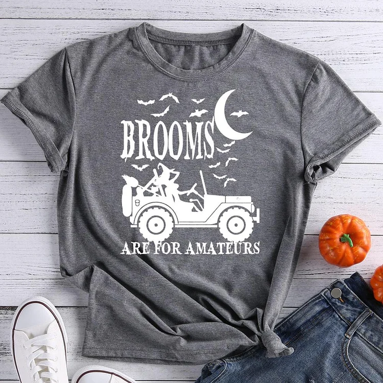 Brooms are for amateurs Halloween T-Shirt Tee -07873