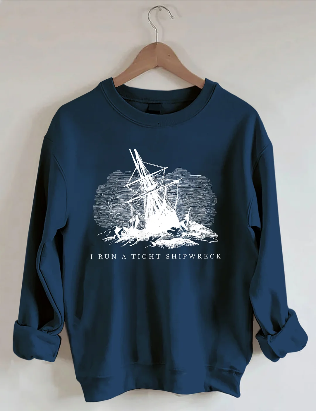 I Run A Tight Shipwreck Sweatshirt