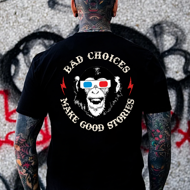 Bad Choices Make Good Stories T-shirt