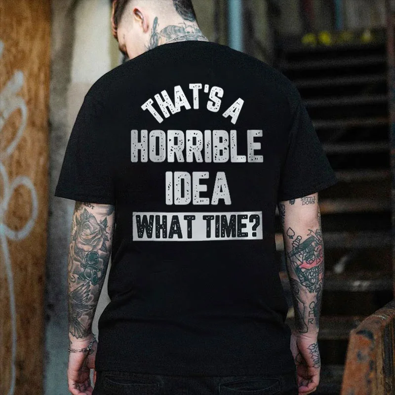 THAT'S HORRIBLE IDEA Black Print T-Shirt