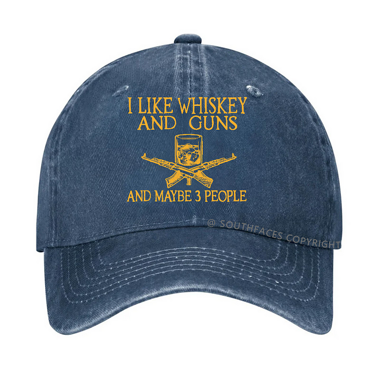I Like Whiskey And Guns And Maybe 3 People Funny Hats