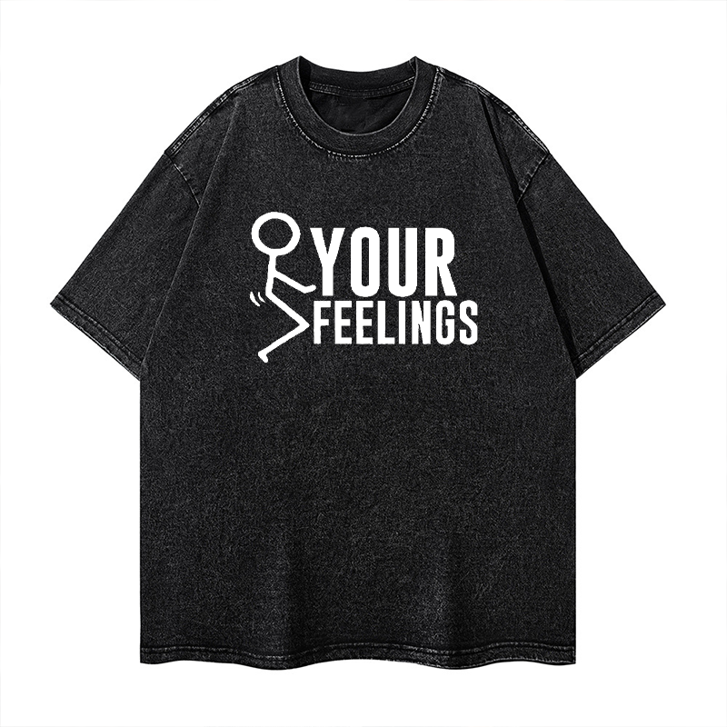 F Your Feelings Washed T-shirt ctolen