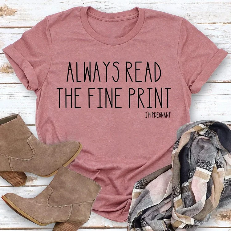 Always Read the Fine Print I'm Pregnant T-shirt Tee-03188-Annaletters