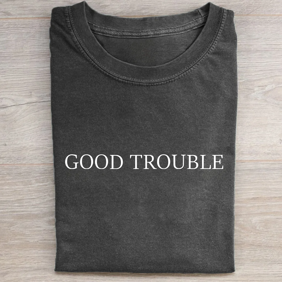 Good Trouble T-shirt