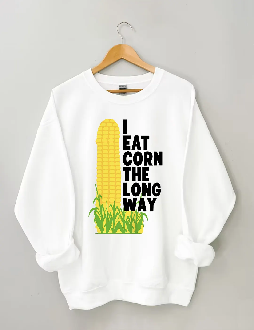 I Eat Corn The Long Way Sweatshirt