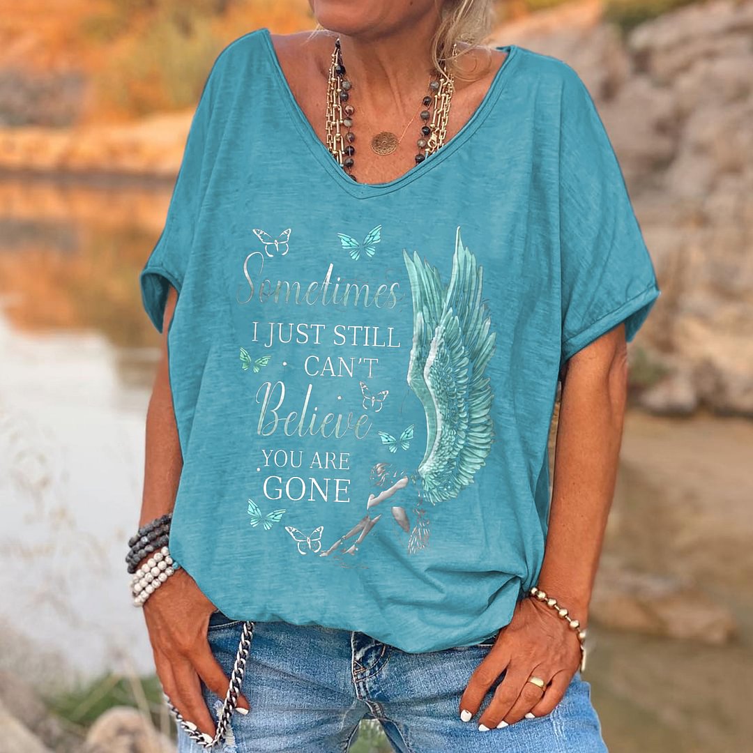 Sometimes I Just Still Can't Believe You Are Gone Printed Women's T-shirt