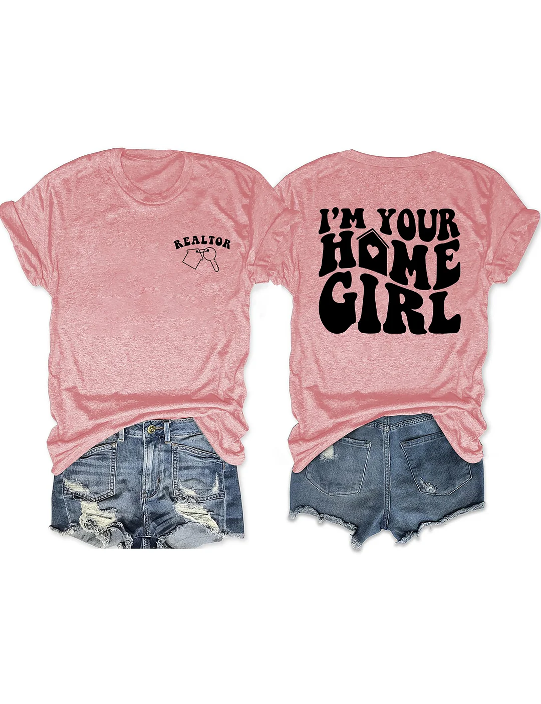 I'm Your Home Girl Realtor T-shirt
