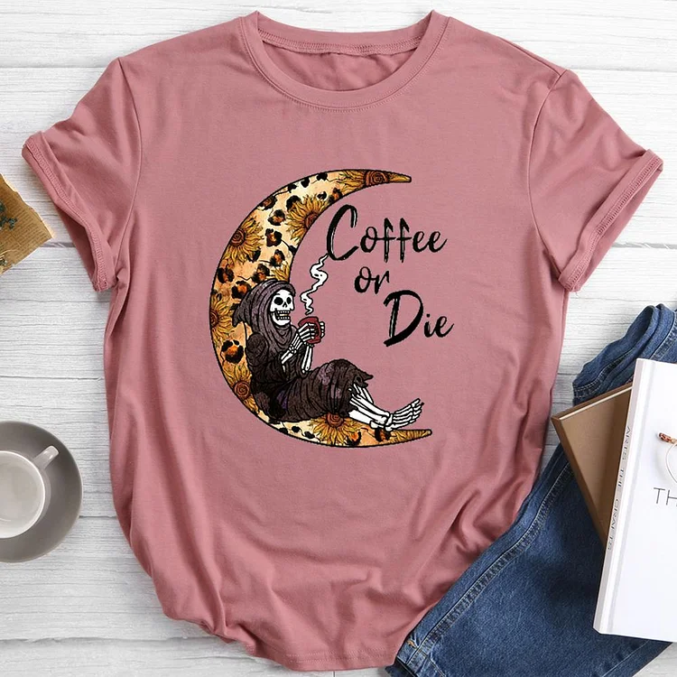 coffee or die Round Neck T-shirt