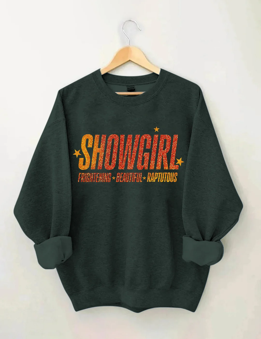 Showgirl Frightening Beautiful Raptutous Sweatshirt