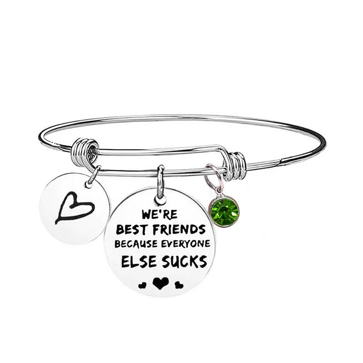 For Friends - We Are Best Friends Because Everyone Else Sucks Bangle