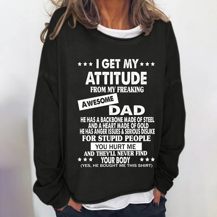 Wearshes I Get My Attitude From Awesome Dad Sweatshirt