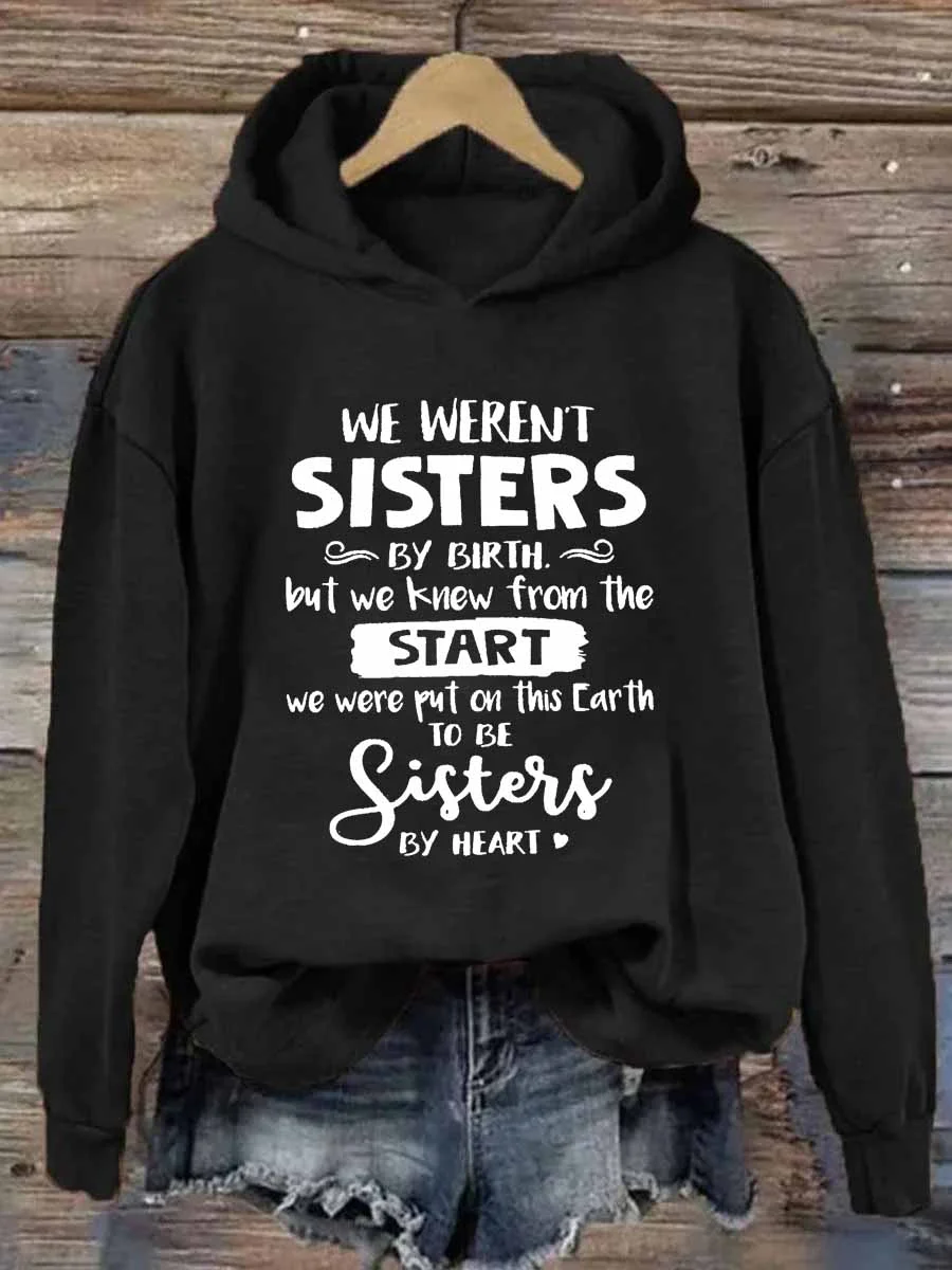 We Weren't Sisters By Birth Hoodie
