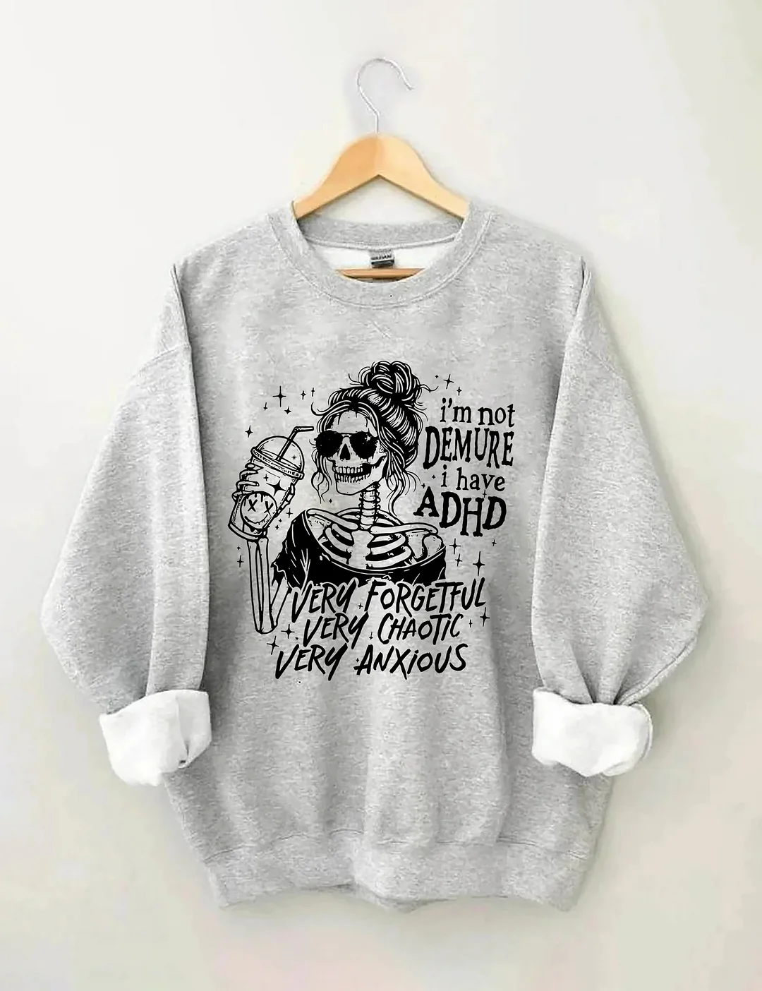 I&rsquo;M Not Demure I Have ADHD Sweatshirt