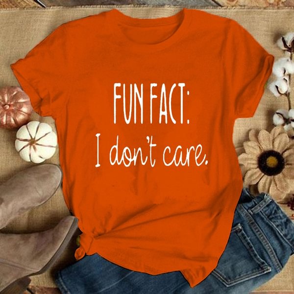 Fun Fact l Don't Care Letter Print T-Shirt for Women Funny Sayings Graphic Tees - Shop Trendy Women's Fashion | TeeYours