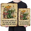 And into the garden I go to lose my mind - Vintage Metal Signs - 20*30cm/30*40cm - Garden