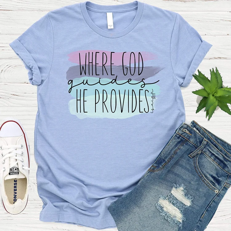 Where God Guides He Provides Tee-Annaletters