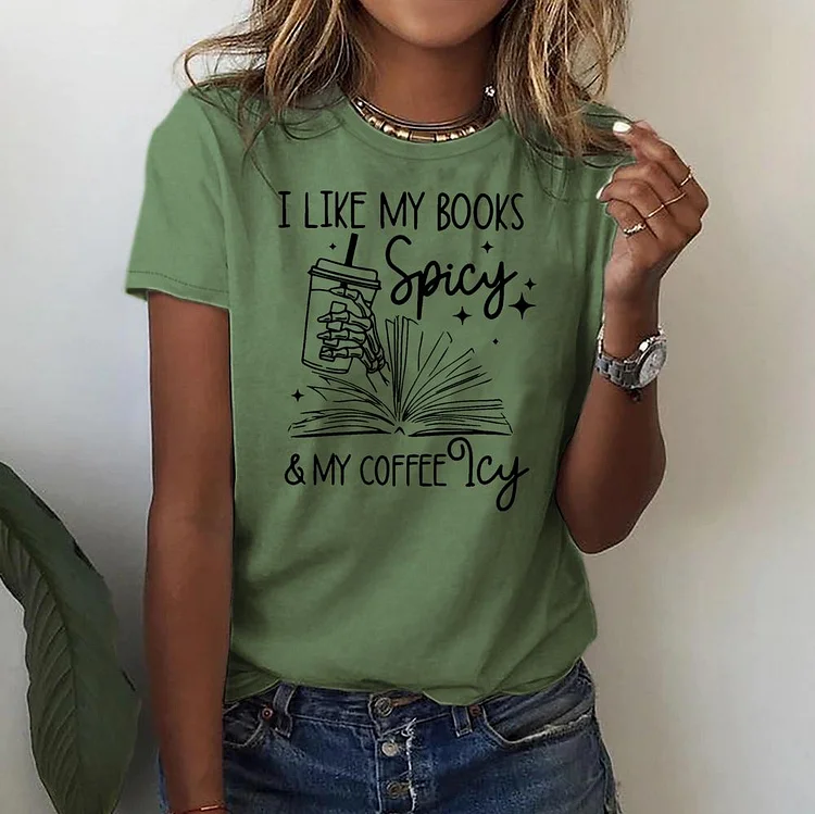 I Like My Books Spicy and My Coffee Icy Round Neck T-shirt-018355-Annaletters