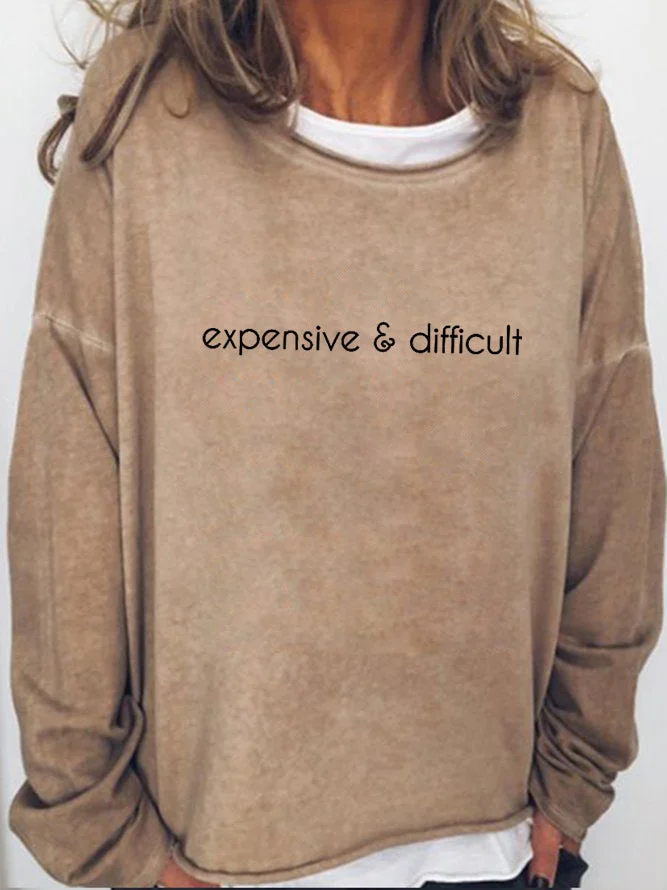 Long Sleeve Crew Neck Expensive And Difficult Sweatshirt