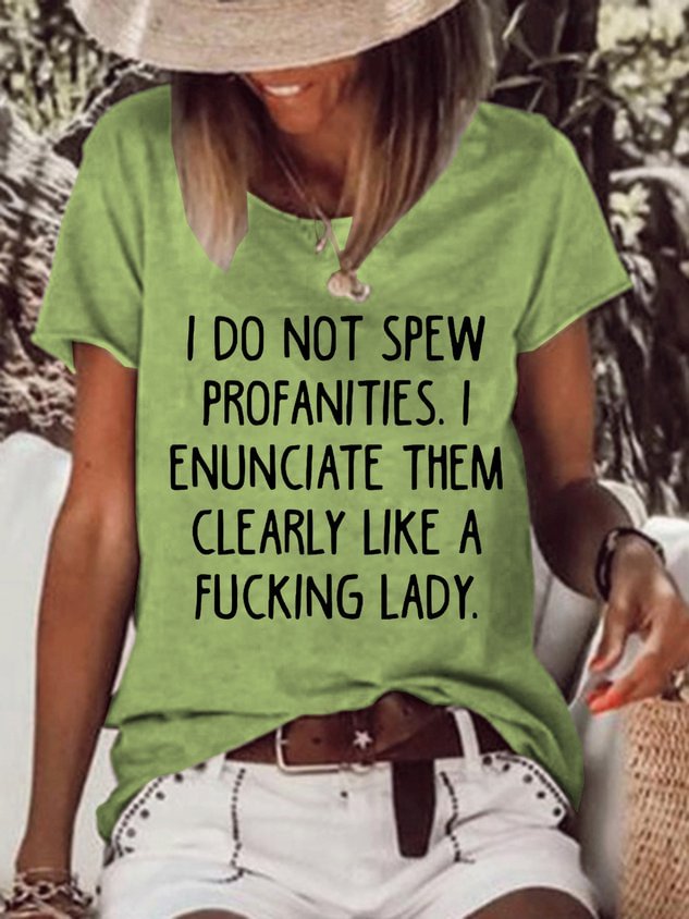 I Do Not Spew Profanities I Enunciate Them Clearly Like A F Lady Crew Neck Casual Letter Short Sleeve T-Shirt