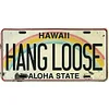 Hawaii Hang Loose - Car License(6*12Inch)