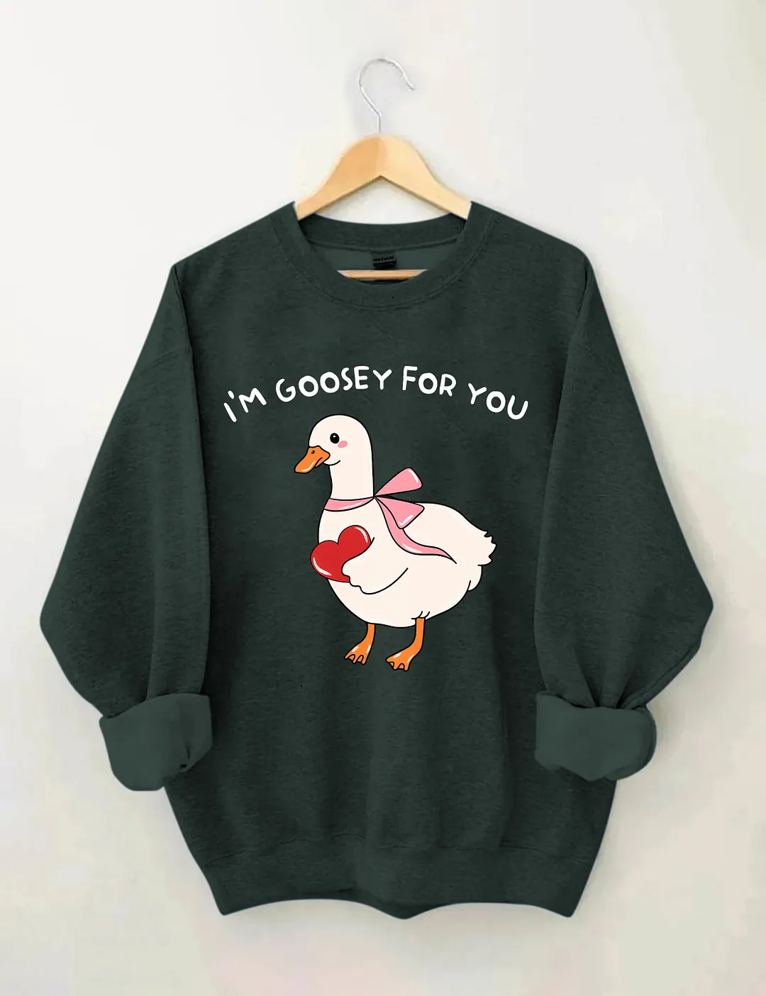 I'm Goosey For You Sweatshirt