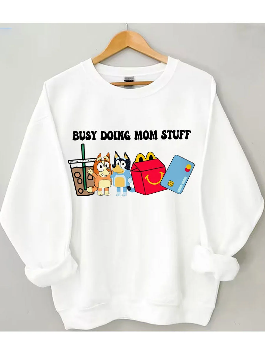 Busy Doing Mom Stuff Sweatshirt