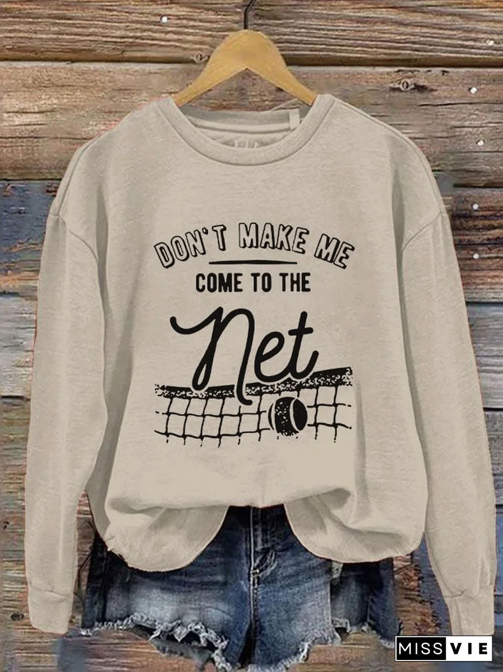 Women's Don't Make Me Come To The Net Casual Sweatshirt