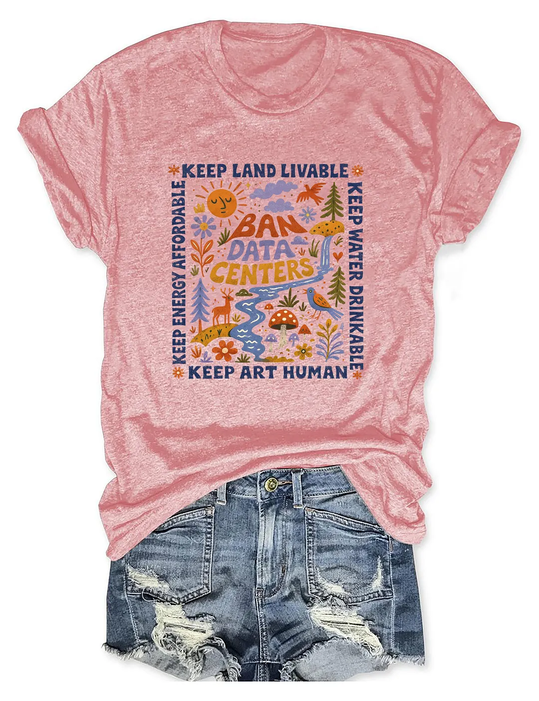 Keep Land Livable Keep Energy Affordable Keep Water Drinkable Keep Art Human T-shirt