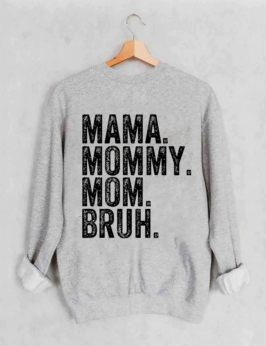 Mama Mommy Mom Bruh Sweatshirt