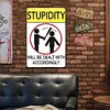 La stupidit&eacute; sera trait&eacute;e en cons&eacute;quence - Panneaux en &eacute;tain m&eacute;tallique(20*30cm/30*40cm)