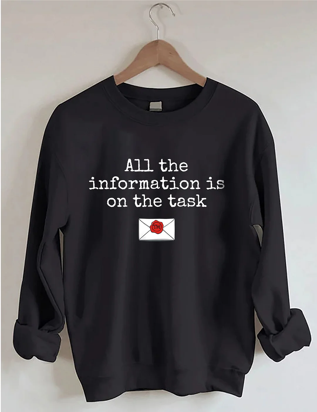 All The Information Is On The Task Sweatshirt