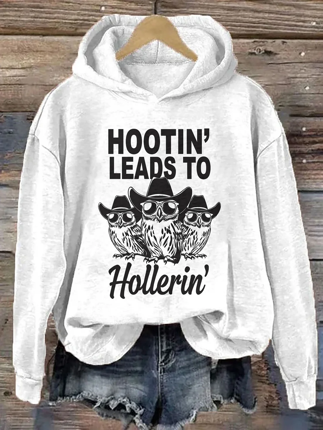 Hootin Leads To Hollerin Hoodie
