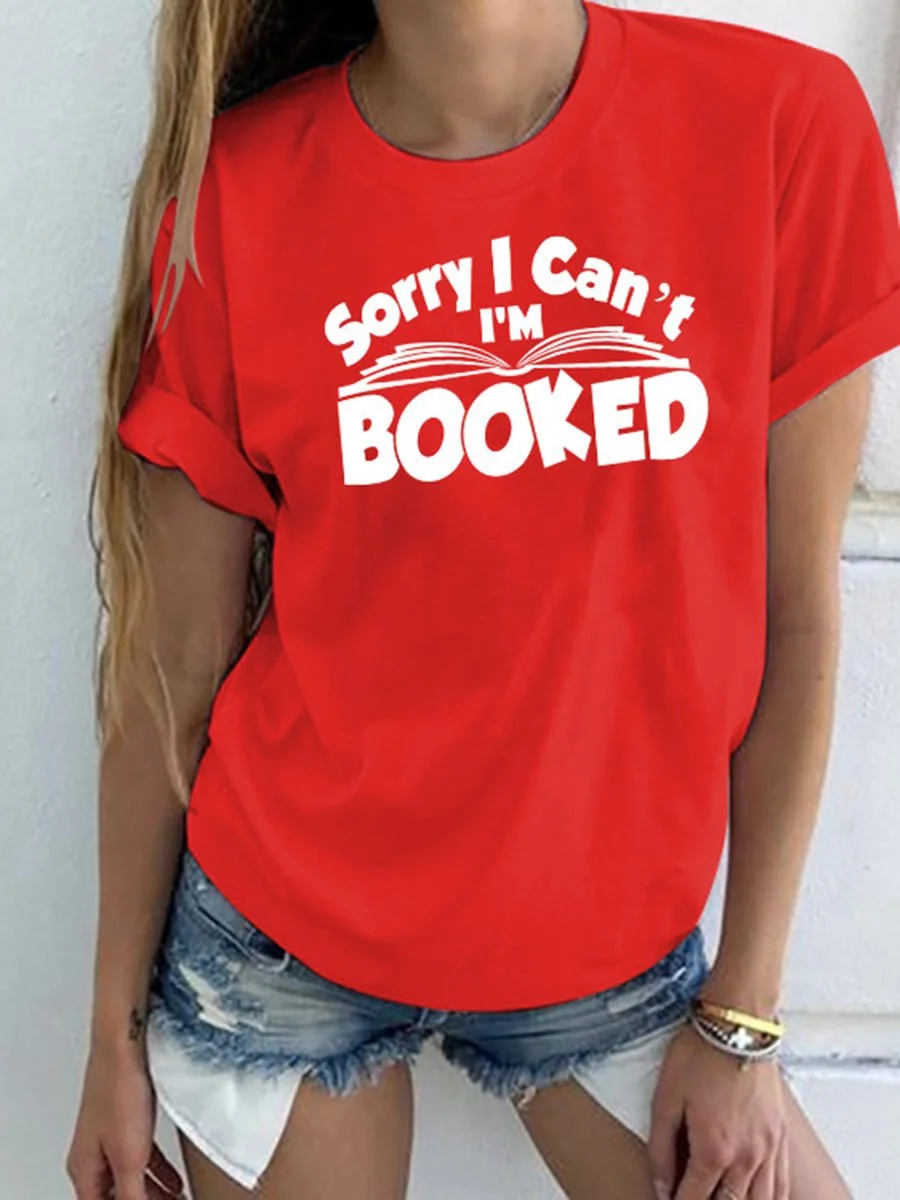 Sorry I Can't Booked T-shirt