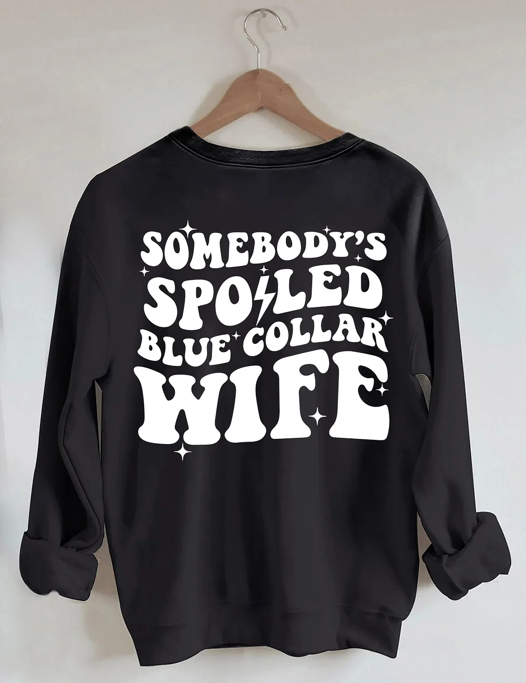 Somebody's Spoiled Blue Collar Wife Sweatshirt