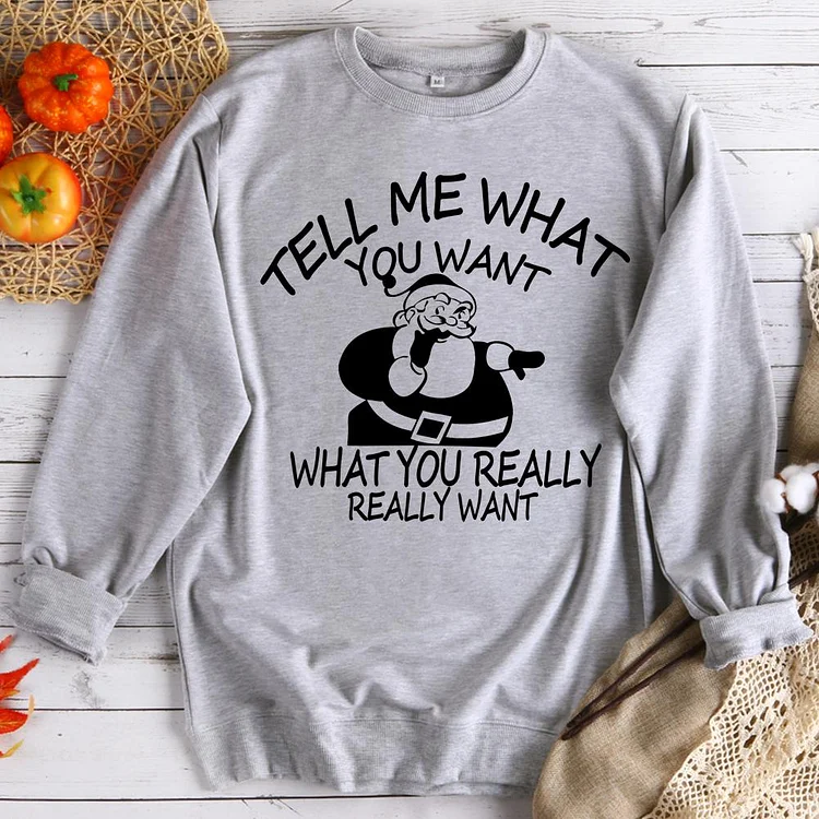 Tell Me What You Want Sweatshirt-010829-Annaletters