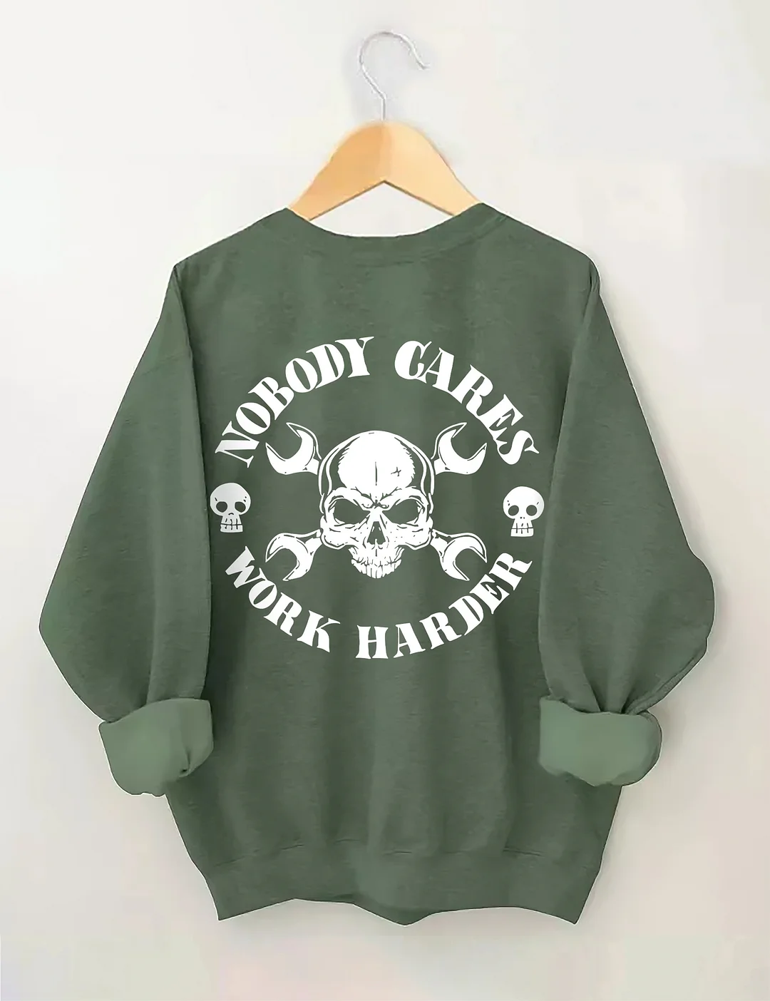 Nobody Cares Work Harder Sweatshirt