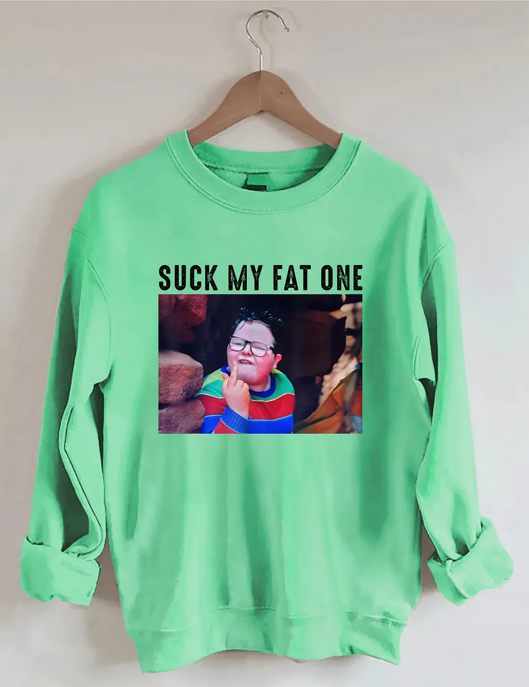 Suck My Fat One Sweatshirt