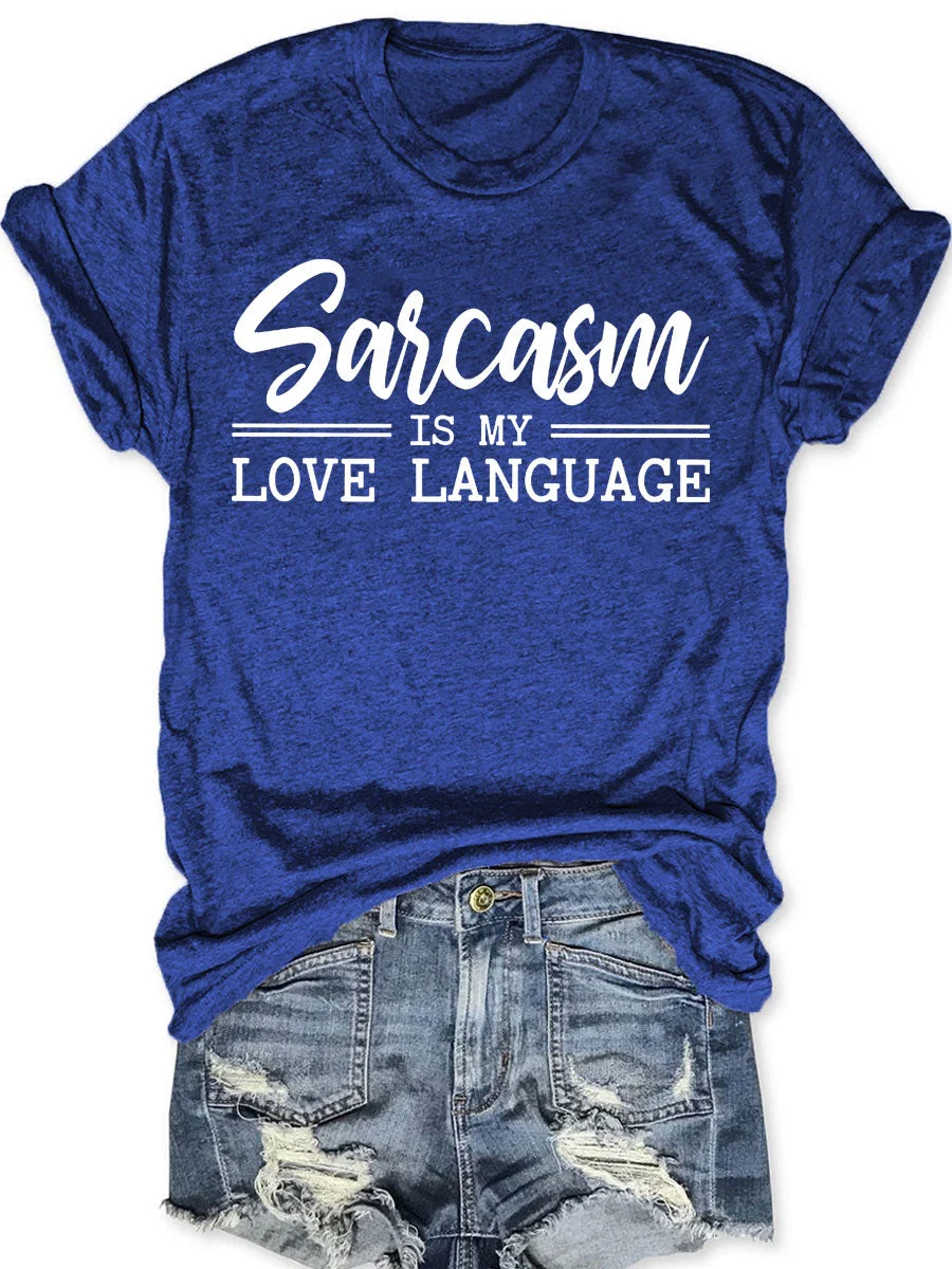 Sarcasm Is My Love Language T-shirt