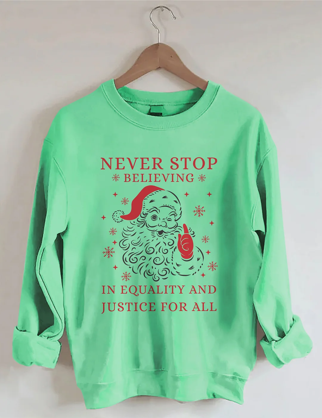 Never Stop Believing In Justice For All Santa Christmas Sweatshirt