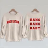 Niners Nation Bang Bang Baby Sweatshirt