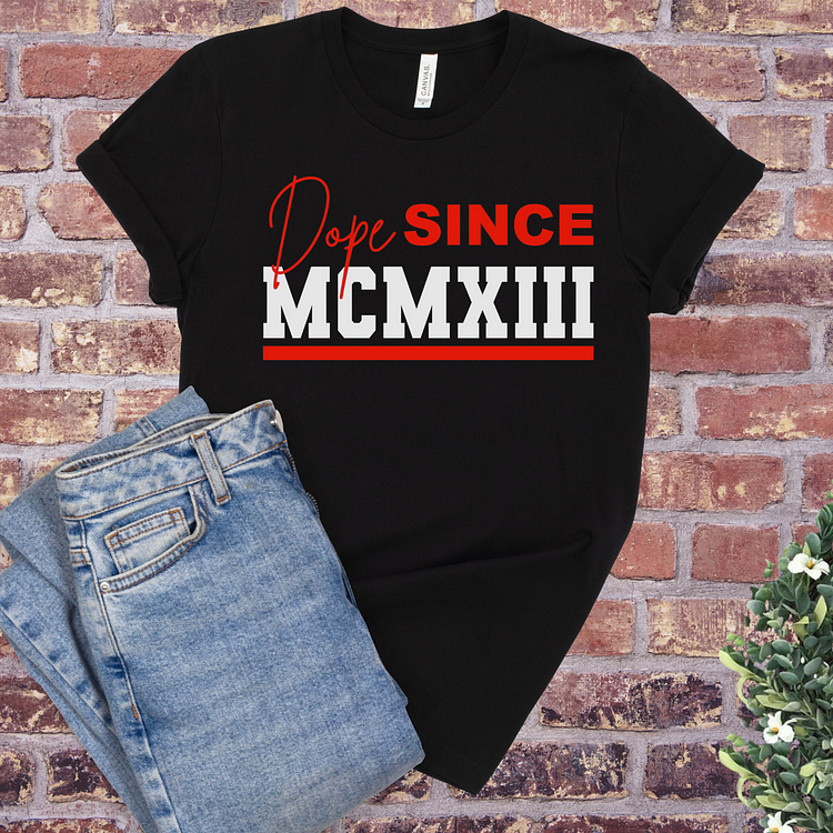 Dope Since MCMXIII T-Shirt