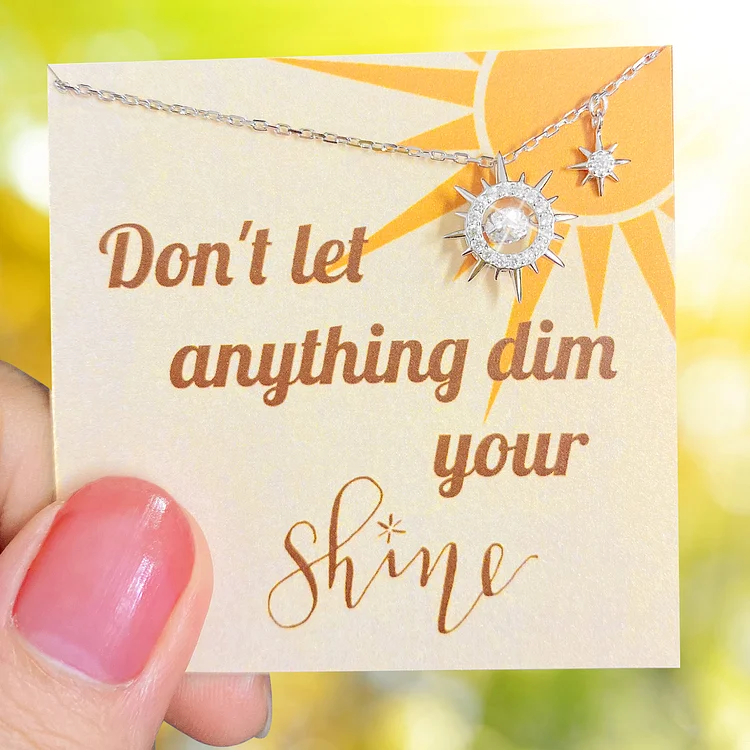 S925 Don't Let Anything Dim Your Shine Necklace