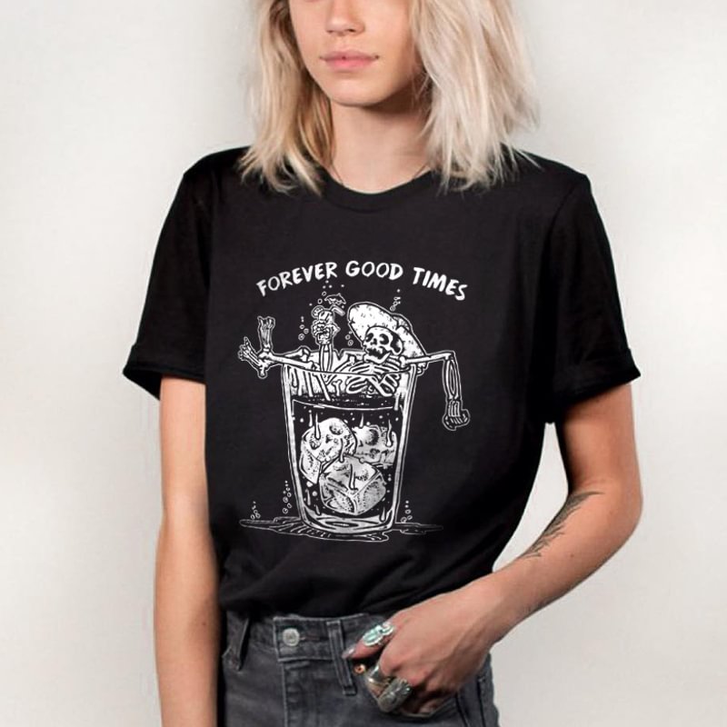 Forever good times skeleton drinking printed designer T-shirt
