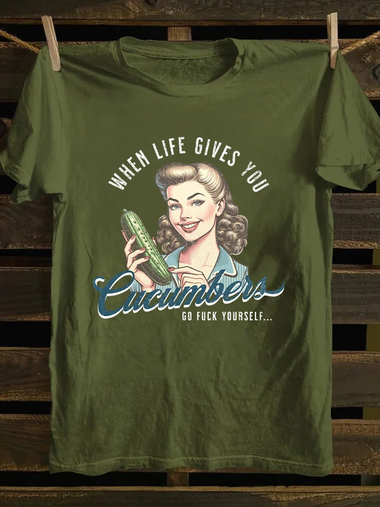 When Life Gives You Cucumbers T-shirt