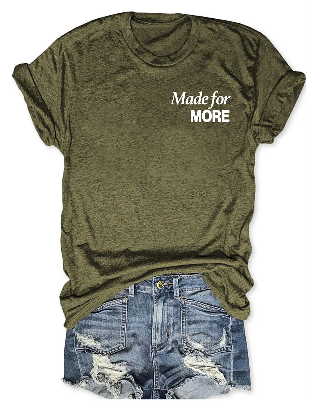 Made For More T-shirt