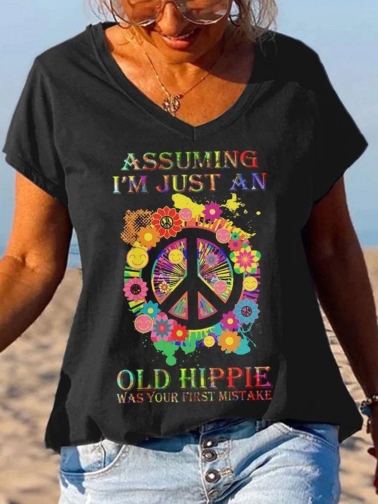 Women Assuming I'm Just An Old Hippie Was Your First Mistake Hippie V Neck Short Sleeve T-Shirt socialshop