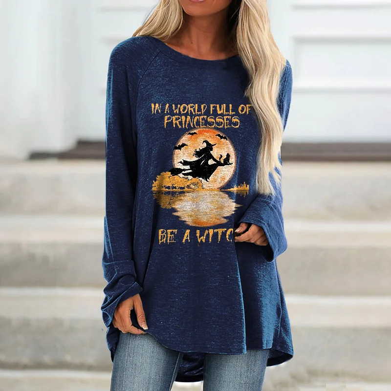In A World Full Of Princesses Be A Witch Printed Women's T-shirt