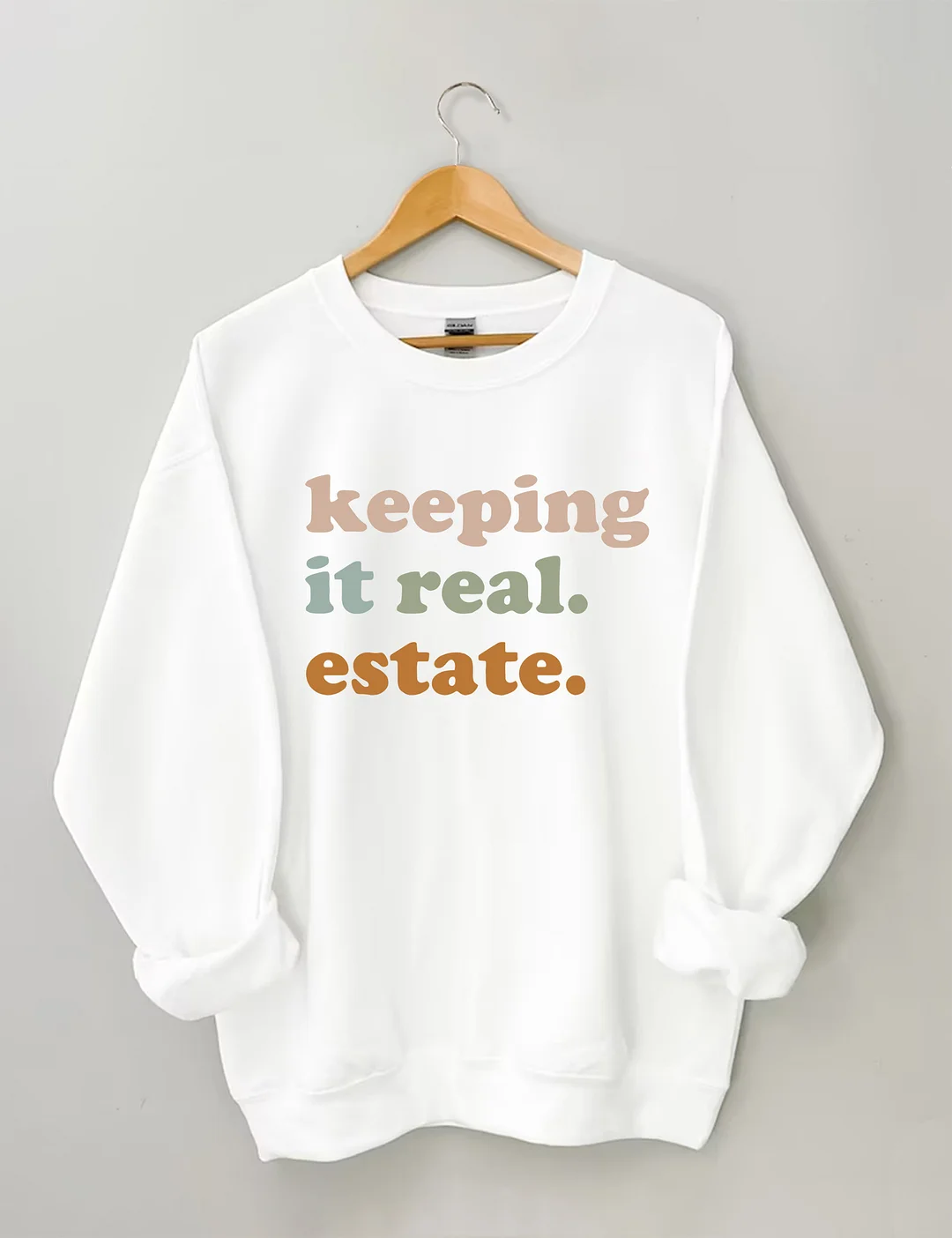 Keeping It Real Estate Sweatshirt